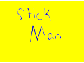 Stick man- I can't die