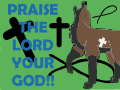 PRAISE THE LORD YOUR GOD!!!
