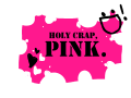 holy crap, pink